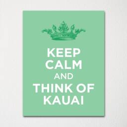 Keep Calm & Think Of Kauai- Any Location Available - Fine Art Print Choice Color Purchase 3 Receive 1 Free - thumbnail 1