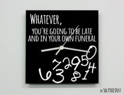 Whatever, You're Going To Be Late & in Your Own Funeral/Square Black - Wall Clock - thumbnail 1