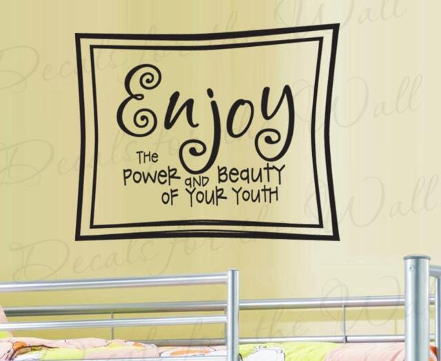 Enjoy Power & Beauty Your Youth Boy Girl Room Kid Baby Nursery Vinyl Sticker Graphic Art Lettering Decor Wall Decal Quote Saying K87 - image 1