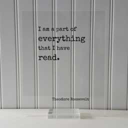 Theodore Roosevelt - Floating Quote I Am A Part Of Everything That Have Read Book Lovers Bibliophile Book Worm Wall Art Library Sign - thumbnail 3