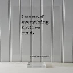 Theodore Roosevelt - Floating Quote I Am A Part Of Everything That Have Read Book Lovers Bibliophile Book Worm Wall Art Library Sign - thumbnail 3