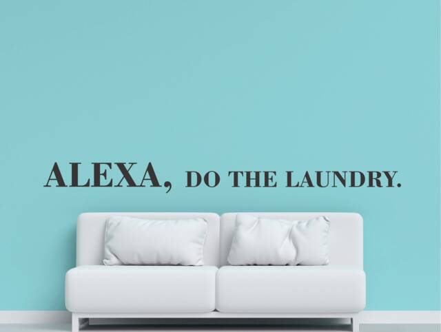 Alexa Do The Laundry Wall Decal, Saying, Phrases, Room Decals, Funny Quotes - image 1