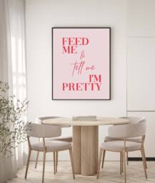 Pink Red Cool Modern Kitchen Print Quote, Feed Me Tell I'm Pretty Funny Wall Art Print, Retro Poster Decor Fun Poster, Women - thumbnail 1