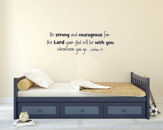 Joshua 19 Be Strong & Courageous For The Lord Your God Will Be With Wherever You Go - Interior Vinyl Wall Decal - image 1