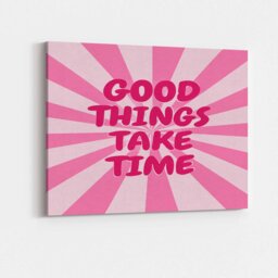 Good Things Take Time Canvas Wall Art Inspirational Quote Minimalist Neutral Aesthetic Decor Bedroom Office Girl Pink Hanging Cute Artwork