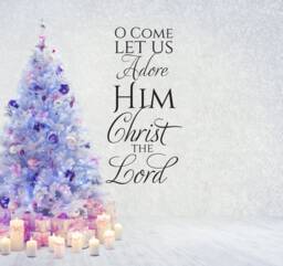 "Vinyl Wall Art Decal - ""O Come Let Us Adore Him Christ The Lord" - thumbnail 1