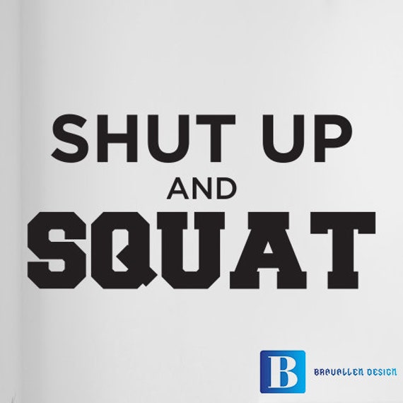 Shut Up & Squat Motivational Gym Wall Art Decal Sticker - image 1