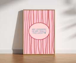 Am I Dreaming Or Really This Lucky Retro Pink Striped Print - Quote Poster, Cosy Aesthetic Bedroom Decor, Mid Century Playful Art - thumbnail 1