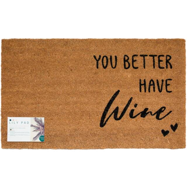 Fun Wine Door Mat - You Better Have Wine Door Mats Large Coir Doormat House Warming Gift, New Home Mat Indoor By Lpdoormats - image 1