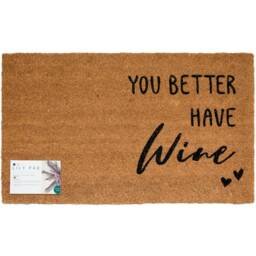 Fun Wine Door Mat - You Better Have Wine Door Mats Large Coir Doormat House Warming Gift, New Home Mat Indoor By Lpdoormats - thumbnail 1