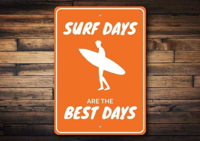 Surfing Days Sign, Best Days, Surfers House Gift, Metal Surf Wall Decor, Custom Ocean Sign - Quality Aluminum Ens1003580 - image 1