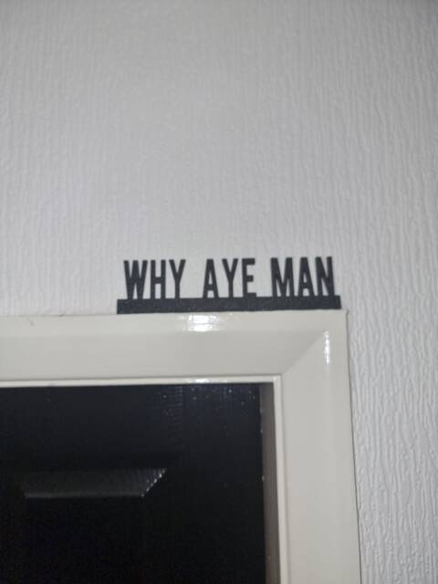 Why Aye Man Door Topper, Shelf Decor, Wall Quirky Home Interior Gift, Door Decoration - image 1