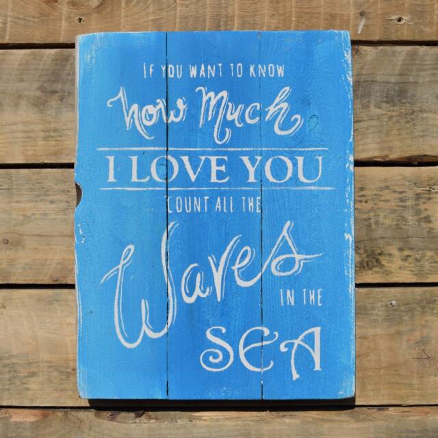 "Reclaimed Wood Wall Art - ""If You Want To Know How Much I Love Count All The Waves in Sea"