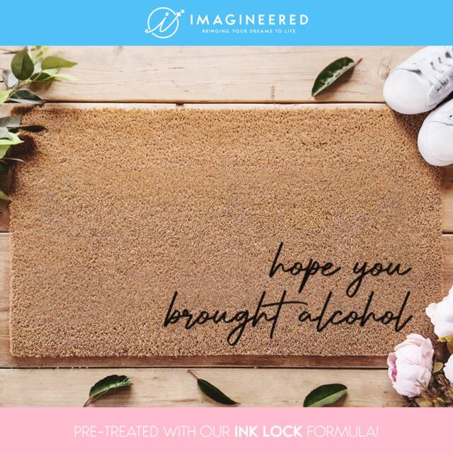 Alcohol Doormat - Hope You Brought Customhome Decor Gifts For Him Her Personalized Funny Family - image 1