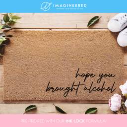 Alcohol Doormat - Hope You Brought Customhome Decor Gifts For Him Her Personalized Funny Family - thumbnail 1