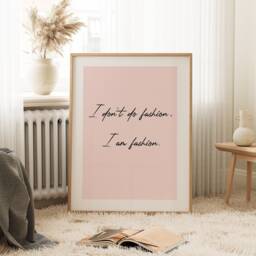 I Don't Do Fashion, Am Fashion Print Poster Wall Art Quote Girls Home Decor Typography Gift Prints Bedroom 589 - thumbnail 1