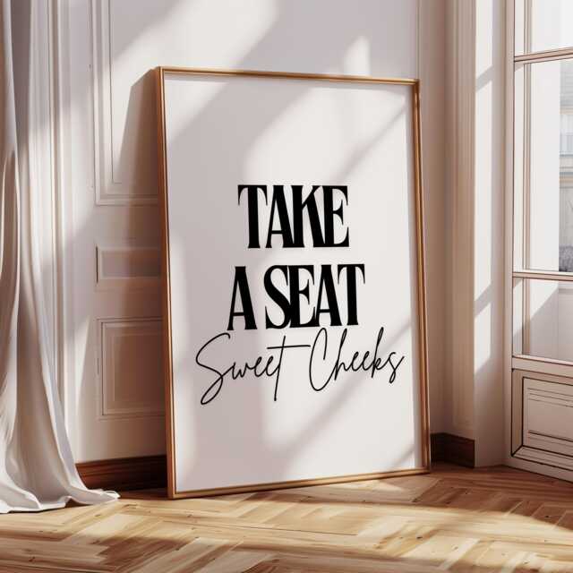 Quirky Bathroom Print Take A Seat Sweet Cheeks - Glossy Home Decor