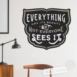 Everything Has Its Beauty Wall Quote, Inspirational Message, Words, Self Adhesive Sticker, Peel & Stick Decal - thumbnail 2