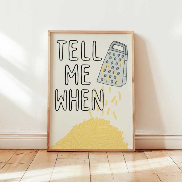 Tell Me When Cheese Print, Funny Kitchen Poster, Hand Drawn Prints, Lover Gift/Unframed - image 1