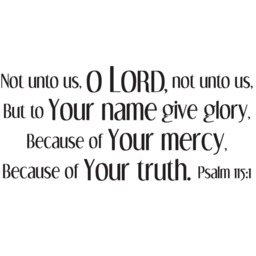 "Vinyl Wall Art Decal - Psalm 1151 ""Not Unto Us, O Lord, Not But To Your Name Give Glory..." - thumbnail 2