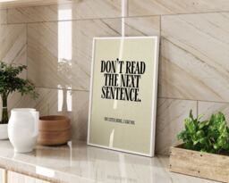 Dont Read The Next Sentence Wall Art Print Typography Funny Quote Living Room Office Home Decor Modern Minimalist Humour Gift Present - thumbnail 1