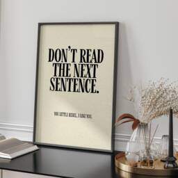 Dont Read The Next Sentence Wall Art Print Typography Funny Quote Living Room Office Home Decor Modern Minimalist Humour Gift Present - thumbnail 2