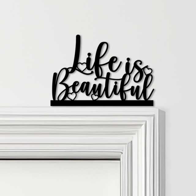 Door Topper Life Is Beautiful Quote Various Colours Top Of Decorative Sign - Novelty Wall Decor, Frame Art, Art - image 1