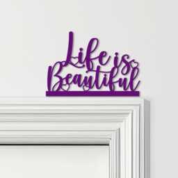 Door Topper Life Is Beautiful Quote Various Colours Top Of Decorative Sign - Novelty Wall Decor, Frame Art, Art - thumbnail 4