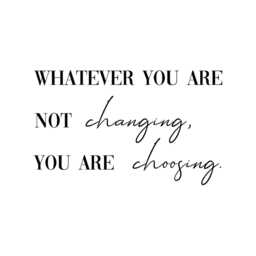 Positive Wall Art Quote, Typography Print Decor Dressing Room Bedroom Kitchen Wall, Whatever You Are Not Changing Choosing - thumbnail 2