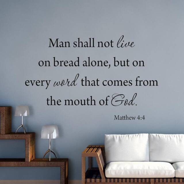 Vwaq Man Shall Not Live By Bread Alone, But On Every Word That Comes From The Mouth Of God Wall Decal Matthew 44 1578 - image 1