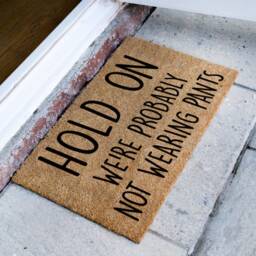 Hold On We're Probably Not Wearing Pants - Funny Doormat Welcome Mat Door Gift Porch Decor Put On - thumbnail 2