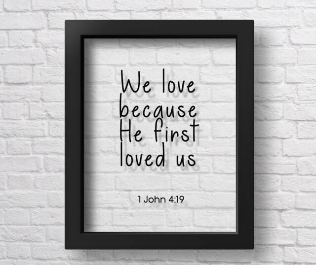 Transparent 1 John 419 We Love Because He First Loved Us Bible Verse Scripture Nursery Wall Art Print Kids Room Decor Gift Christian - image 1