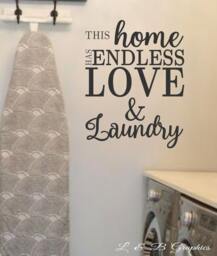 Laundry-This Home Has Endless Love & Laundry - Vinyl Wall Decal - Laundry Room Decor - Humor - Family Decor - thumbnail 1
