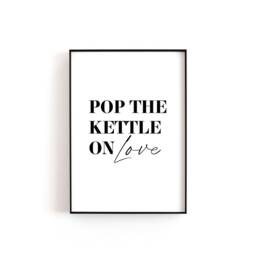 Pop The Kettle On Love - Kitchen Prints Food Tea Print Wall Art Funny Decor Home - thumbnail 2