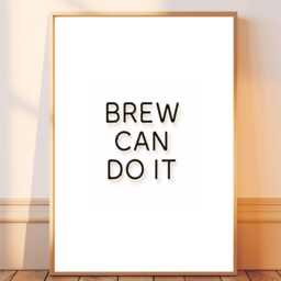 Brew Can Do It - Kitchen Funny Wall Print Gift Idea Bespoke Poster A5 A4 A3 Framed Or Unframed - thumbnail 2