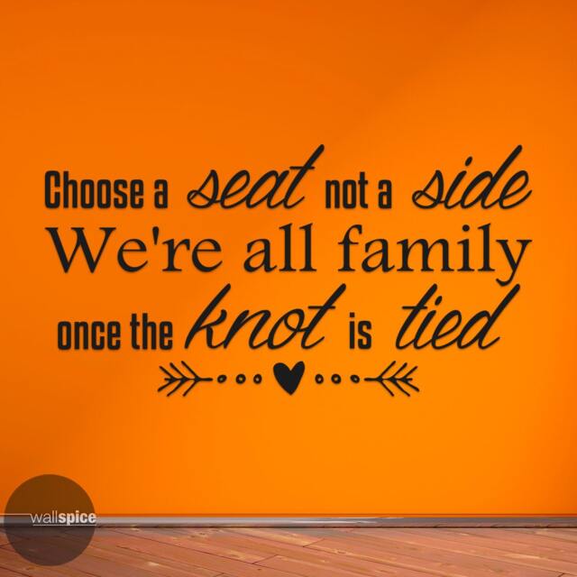 Choose A Seat Not Side We're All Family Once The Knot Is Tied Vinyl Wall Decal Sticker Wedding Decorations - image 1