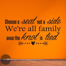 Choose A Seat Not Side We're All Family Once The Knot Is Tied Vinyl Wall Decal Sticker Wedding Decorations - thumbnail 1