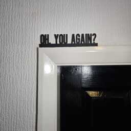 Oh, You Again? Door Topper, Shelf Decor, Wall Quirky Home Interior Gift, Door Decoration - thumbnail 3