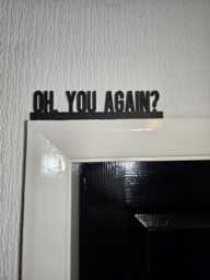 Oh, You Again? Door Topper, Shelf Decor, Wall Quirky Home Interior Gift, Door Decoration - thumbnail 1
