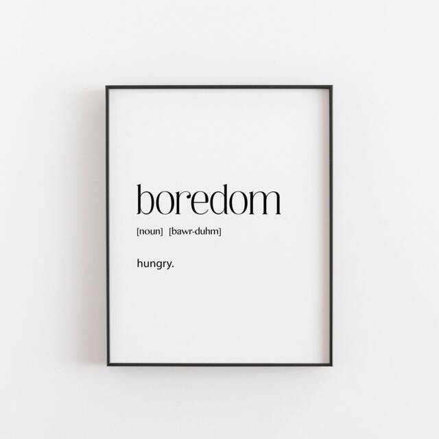 Boredom Definition Print, Modern Minimalist Print For The Kitchen Or Possible Dining Room Gallery Prints Ideas, Also Teen Wall Idea