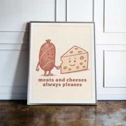 Meats & Cheeses Always Pleases Print, Funny Kitchen Wall Art, Charcuterie Decor, Food Quote Poster, Cheese Lover Gift - thumbnail 1