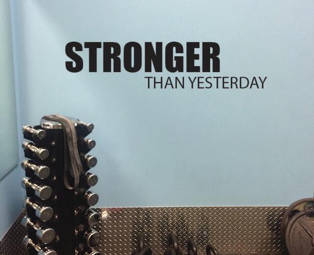 Gym Wall Decorating Ideas, Stronger Than Yesterday Vinyl Wall Decal - image 1