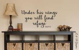 Vinyl Wall Decal-Under His Wings You Will Find Refuge - Psalm 91 - Scripture-Dining Room - Home Decor - Bible Verses - Quotes - thumbnail 1