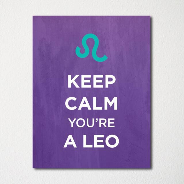 Keep Calm You're A Leo - Fine Art Print Choice Of Color Purchase 3 & Receive 1 Free Custom Prints Available - image 1