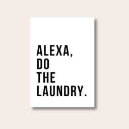 Alexa Do The Laundry, Kitchen Decor, Home Fun Print, Wall Art, Gift For Mum, Funny Sign, Print - thumbnail 1