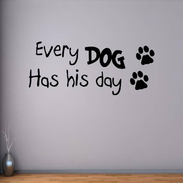 Every Dog Has His Day Wall Decal Pet Art Vinyl Lettering Vwaq-B01L0J9Two