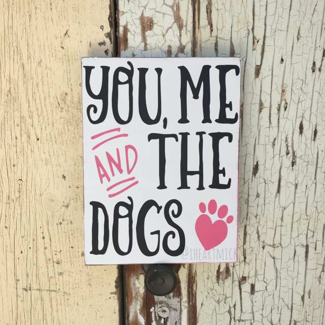 You, Me & The Dogs Sign - Funny Farmhouse Decor Dog Lover Gift Rustic Wood Wall Art Handmade Pet