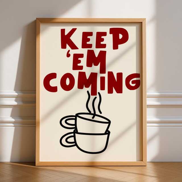 Keep Em Coming, Unframed Art, Bold Funky Kitchen Poster, Typography Gallery Wall, Dinner, Food, Trendy Quirky Wall Coffee, Red - image 1