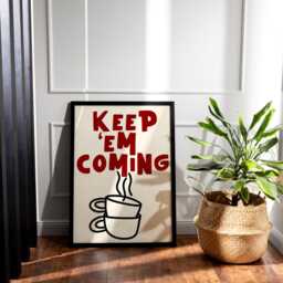 Keep Em Coming, Unframed Art, Bold Funky Kitchen Poster, Typography Gallery Wall, Dinner, Food, Trendy Quirky Wall Coffee, Red - thumbnail 3