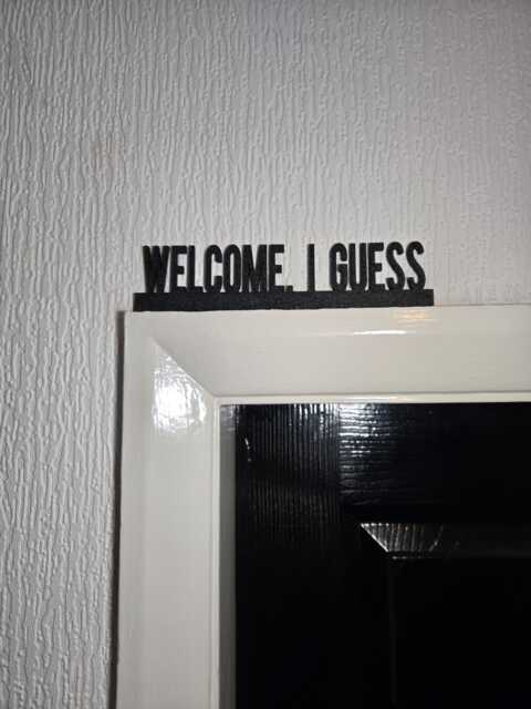 Welcome, I Guess Door Topper, Sarcastic Entryway Decor, Funny Home Accent, Quirky Wall Sign, Unique Gift For Humor Lovers - image 1